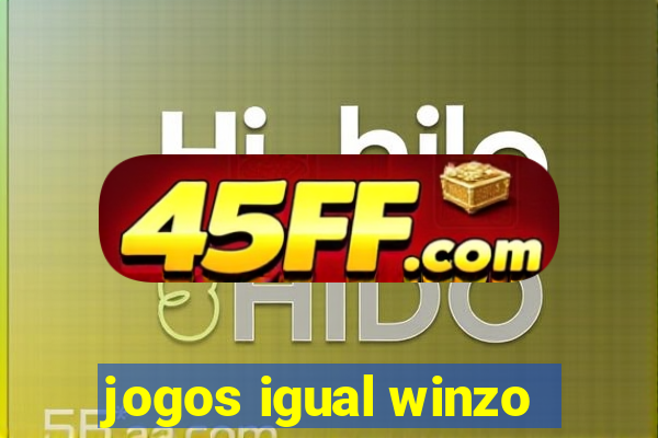 jogos igual winzo